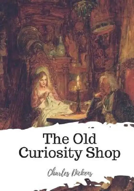 The Old Curiosity Shop by Charles Dickens
