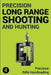 Precision Long Range Shooting And Hunting: Precision Rifle Handloading (Reloading) by Jon Gillespie-Brown