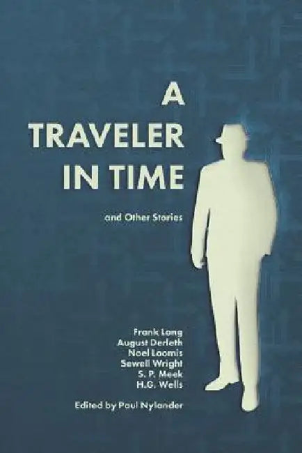 A Traveler in Time and Other Short Stories by August Derleth