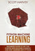 Python Machine Learning: Beginner's guide to get you started with Machine Learning and Deep Learning with Python by Scott Harvey