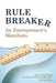 Rule Breaker: An Entrepreneur's Manifesto by Doug Hardy