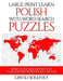 Large Print Learn Polish with Word Search Puzzles: Learn Polish Language Vocabulary with Challenging Easy to Read Word Find Puzzles by David Solenky