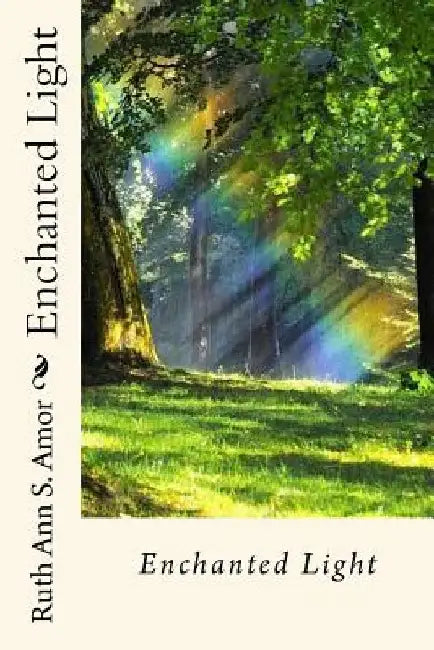 Enchanted Light by Ruth Ann Amor S.