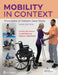 Mobility in Context: Principles of Patient Care Skills by Charity Johansson