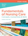 Study Guide for Fundamentals of Nursing Care: Concepts, Connections & Skills by Marti Burton, David Smith