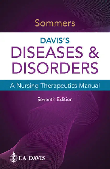 Davis's Diseases & Disorders: A Nursing Therapeutics Manual by Marilyn Sawyer Sommers