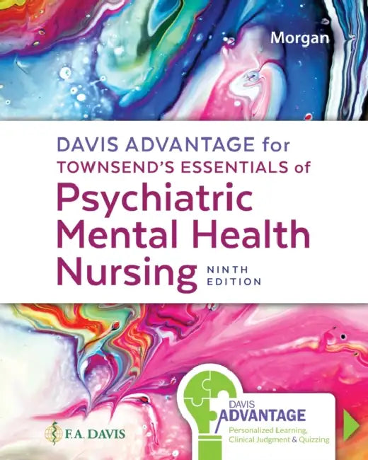 Davis Advantage for Townsend's Essentials of Psychiatric Mental Health Nursing: Concepts of Care in Evidence-Based Practice by Karyn I. Morgan