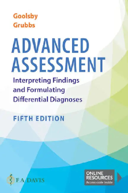 Advanced Assessment: Interpreting Findings and Formulating Differential Diagnoses by Mary Jo Goolsby