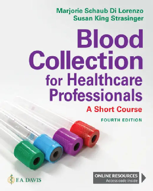 Blood Collection for Healthcare Professionals: A Short Course by Marjorie Schaub Di Lorenzo, Susan King Strasinger