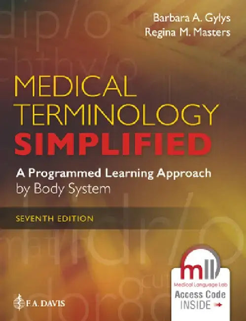 Medical Terminology Simplified: A Programmed Learning Approach by Body System by Barbara A. Gylys