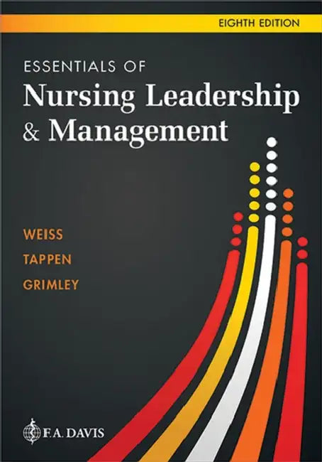 Essentials of Nursing Leadership & Management by Sally A. Weiss, Karen Grimley, Ruth M. Tappen