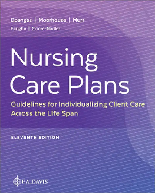 Nursing Care Plans: Guidelines for Individualizing Client Care Across the Life Span by Marilynn E. Doenges, Mary Frances Moorhouse, Alice C. Murr