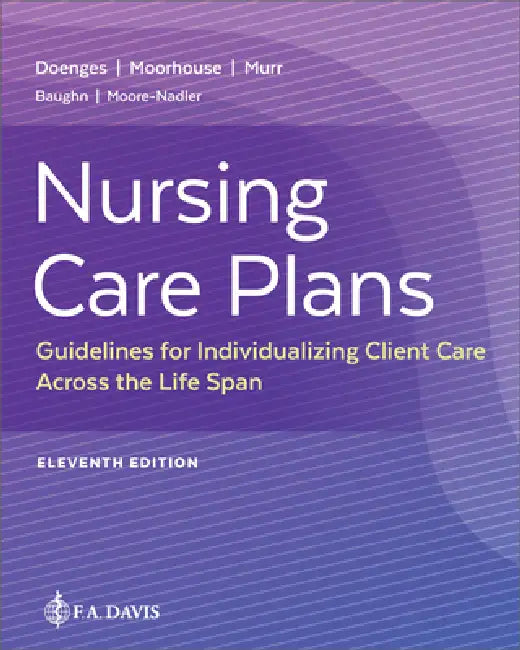 Nursing Care Plans: Guidelines for Individualizing Client Care Across the Life Span by Marilynn E. Doenges, Mary Frances Moorhouse, Alice C. Murr