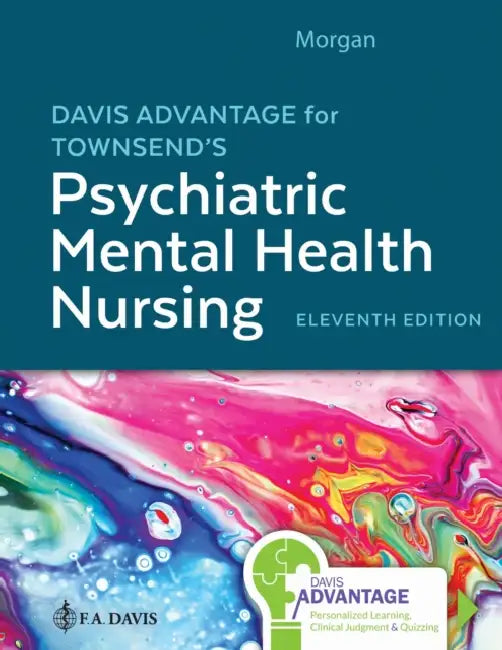 Davis Advantage for Townsend's Psychiatric Mental Health Nursing, 11th Edition by Karyn I. Morgan