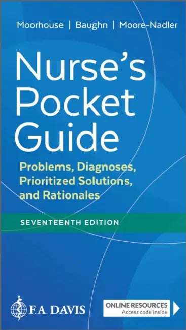 Nurse's Pocket Guide: Problems, Diagnoses, Prioritized Solutions, and Rationales by Mary Frances Moorhouse, Christina Baughn, Margaret Moore-Nadler