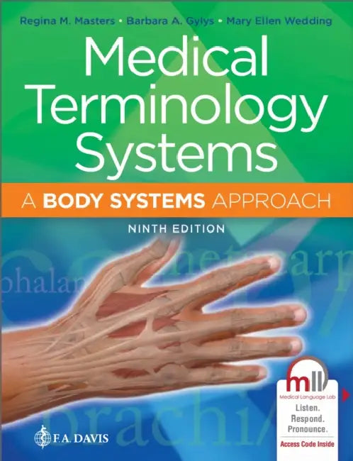 Medical Terminology Systems: A Body Systems Approach by Regina M. Masters, Barbara A. Gylys, Mary Ellen Wedding