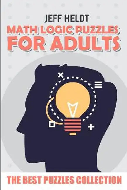 Math Logic Puzzles For Adults: Roma Puzzles - The Best Puzzles Collection by Jeff Heldt