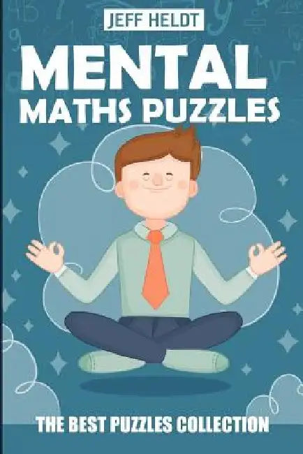 Mental Maths Puzzles: Nanro Puzzles - The Best Puzzles Collection by Jeff Heldt