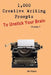 1,000 Creative Writing Prompts to Unstick Your Brain - Volume 1: 1,000 Creative Writing Prompts to End Writer by Bill Weiss