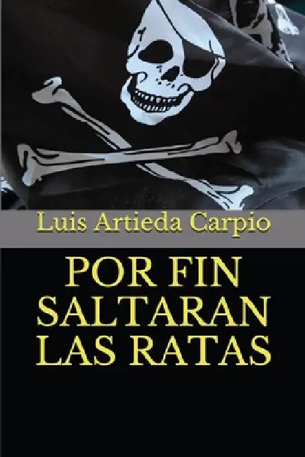 Por Fin Saltaran Las Ratas by Artieda Carpio, Luis Javier
