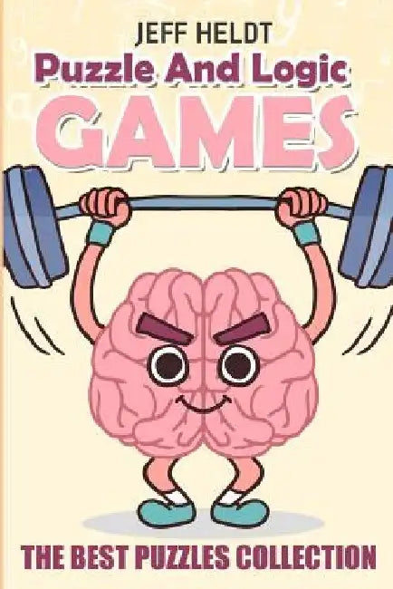 Puzzle And Logic Games: Crazy Pavement Puzzles - The Best Puzzles Collection by Jeff Heldt