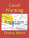 Local Warming: An almanac of American climate change by Thomas Munro