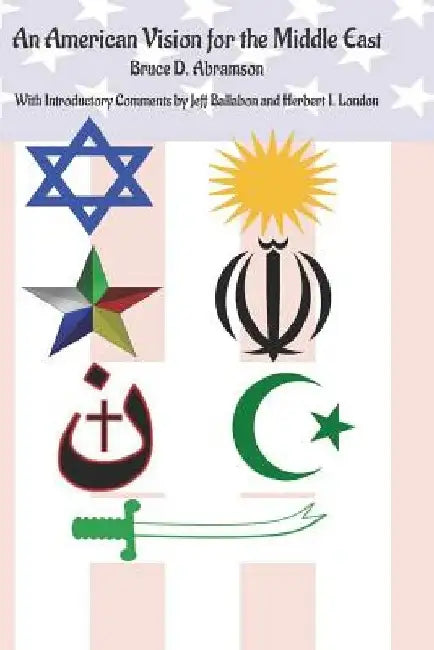 An American Vision for the Middle East by Jeff Ballabon