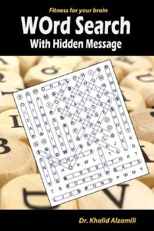 Word Search With Hidden Message: Train your brain anywhere, anytime! - 120 Puzzles for Adults by Khalid Alzamili