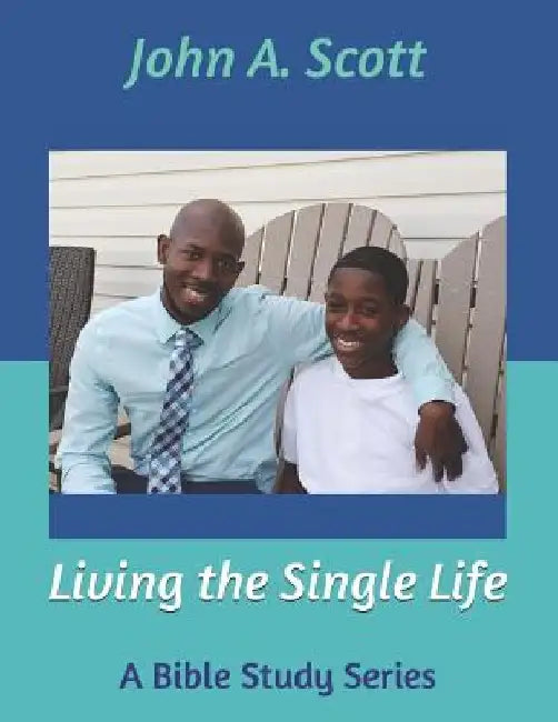 Living the Single Life: A Bible Study Series by Gregory Antwan Day