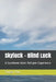 Skyluck - Blind Luck: A Southeast Asian Refugee Experience by Tuyen Chu