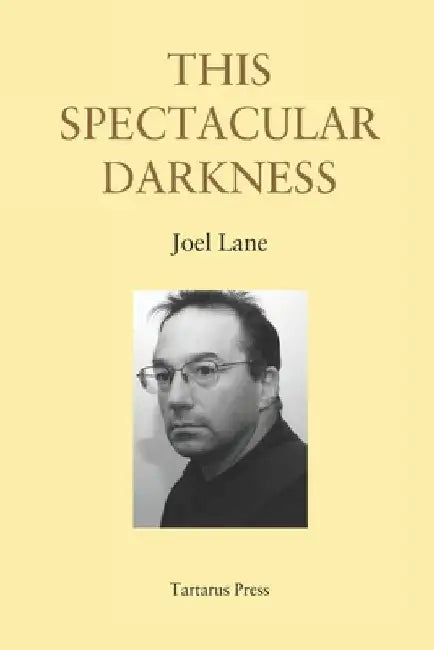 This Spectacular Darkness: Critical Essays by Mark Valentine