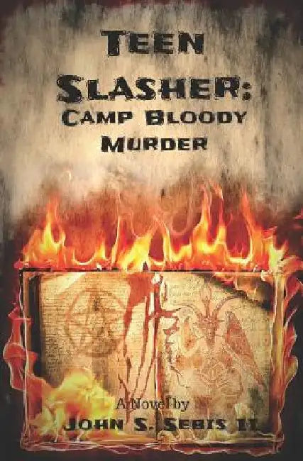 Teen Slasher: Camp Bloody Murder by John S., II Sebis