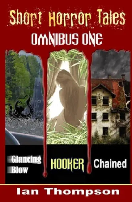 Short Horror Tales - Omnibus 1 by Ian Thompson