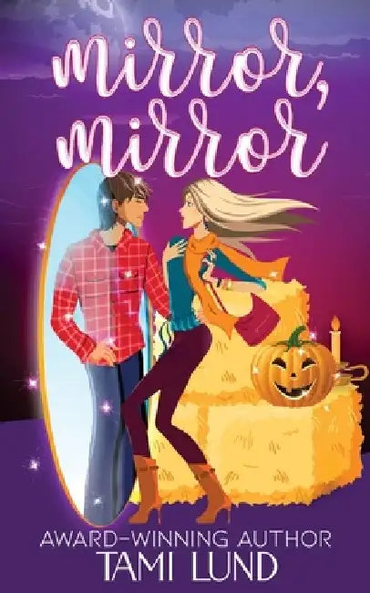 Mirror, Mirror: A Paranormal Halloween Romance by Tami Lund