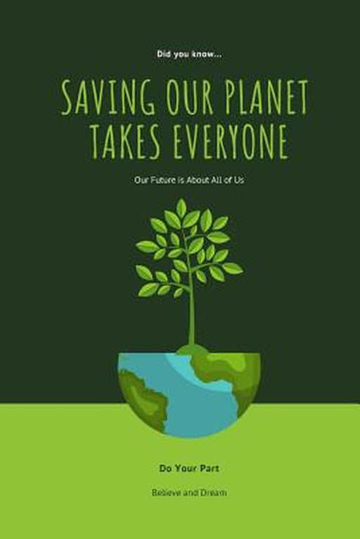 Saving Our Planet Takes Everyone: Our Future Is about All of Us by Farr, Nero