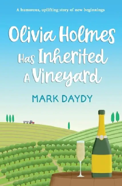 Olivia Holmes Has Inherited A Vineyard by Daydy, Mark