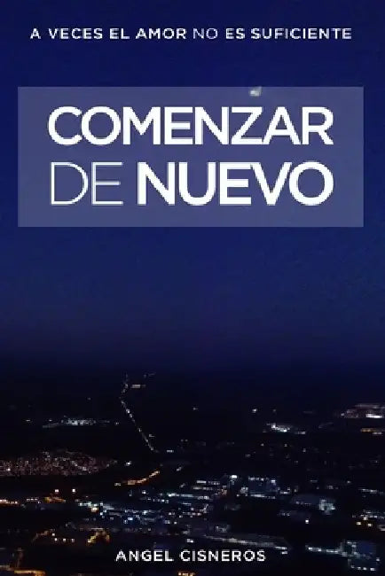 Comenzar de Nuevo by Cisneros, Angel