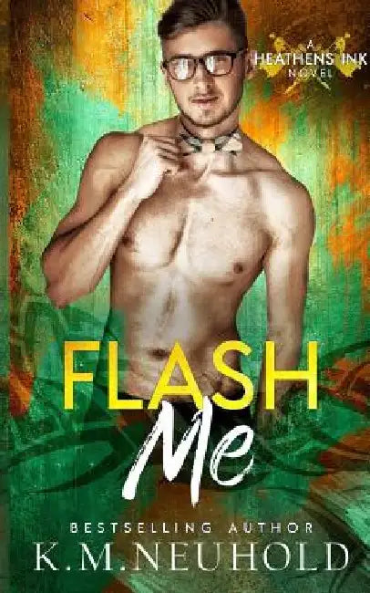 Flash Me by K. M. Neuhold