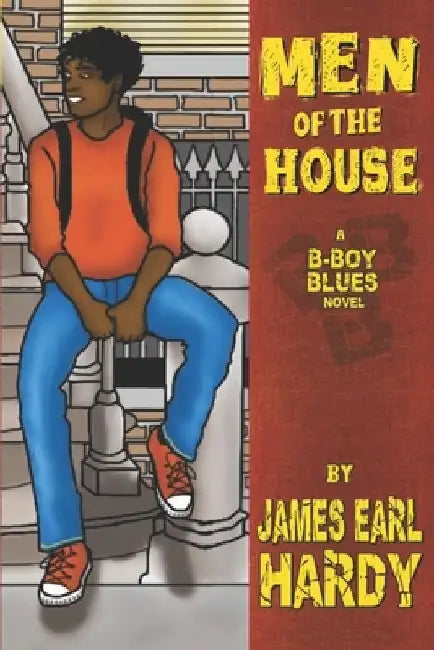 Men of the House: A B-Boy Blues Novel by James Earl Hardy
