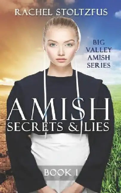 Amish Secrets and Lies by Rachel Stoltzfus