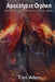 Apocalypse Orphan by Richard De A'Morelli