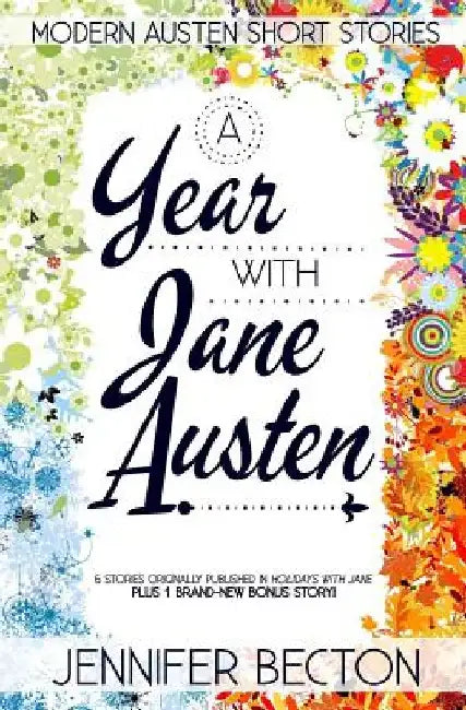 A Year with Jane Austen: Modern Austen Short Stories by Jennifer Becton