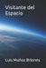Visitante del Espacio by Munoz Briones, Luis
