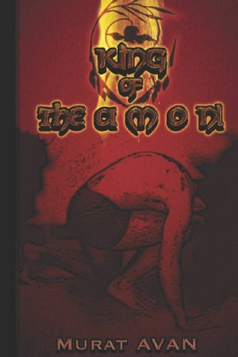 King of the AMON!: One planet is much like another! One extraordinary story of nameless prince in Planet Gramaha... by Murat Avan