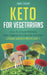 Keto for Vegetarians: How to Create Ultimate Keto-Vegetarian Lifestyle and Start Losing Weight from Day 1 by Jamie Knight