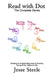 Read with Dot - The Complete Series 1-9: Reading for English Beginners & Novices, Young & Old, Native & ESL (from PinkWrite) by Jesse Steele