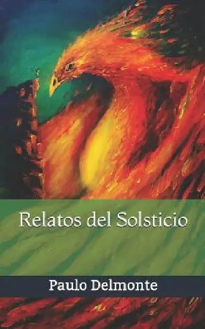 Relatos del Solsticio by Delmonte, Paulo