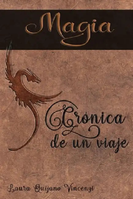 Crónica de un viaje Magia by Quijano Vincenzi, Laura