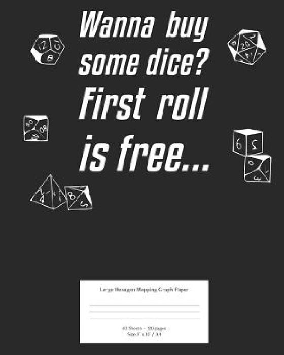 Wanna Buy Some Dice?: First Roll Is Free... by Sch
