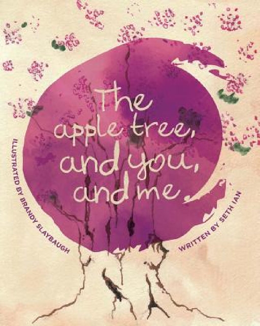 The Apple Tree and You and Me by Seth Ian, Brandy Slaybaugh